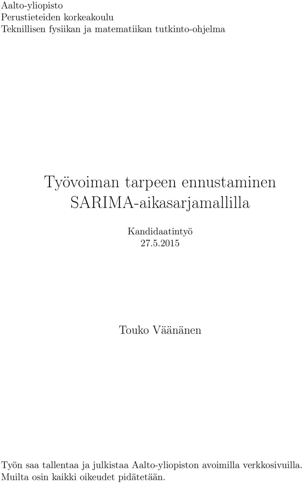 SARIMA-aikasarjamallilla Kandidaatintyö 27.5.