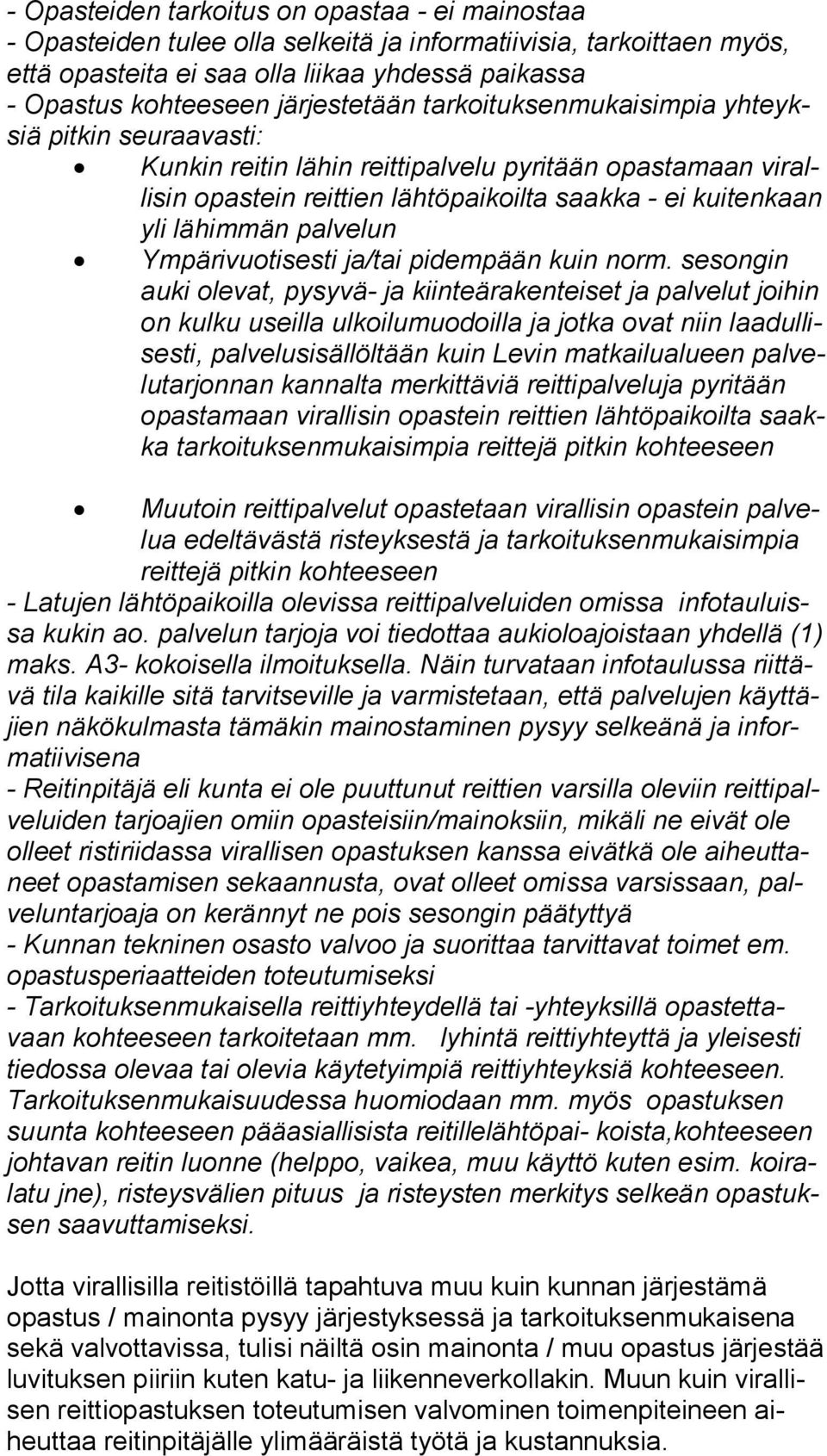 lähimmän palvelun Ympärivuotisesti ja/tai pidempään kuin norm.