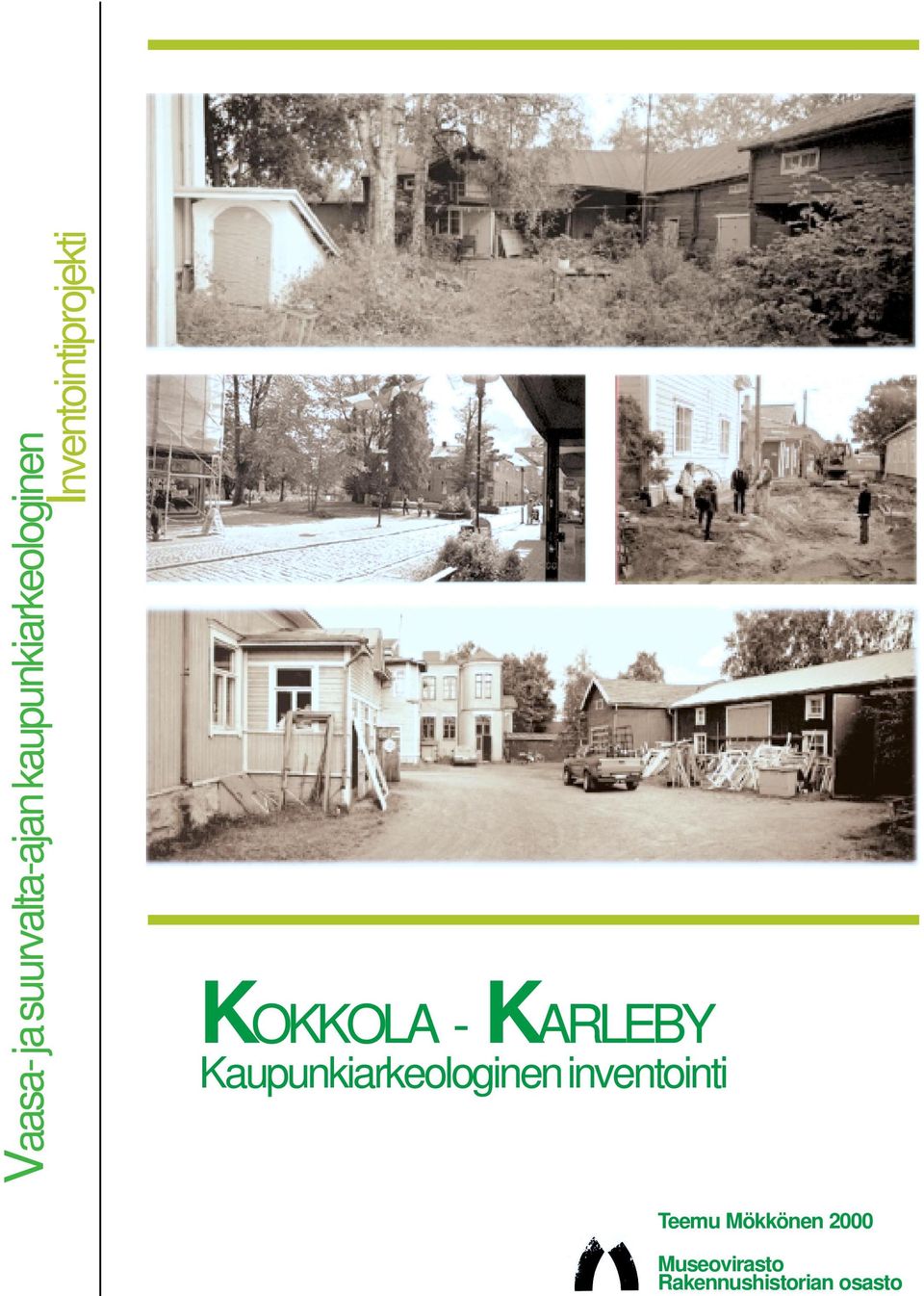 KOKKOLA - KARLEBY Kaupunkiarkeologinen