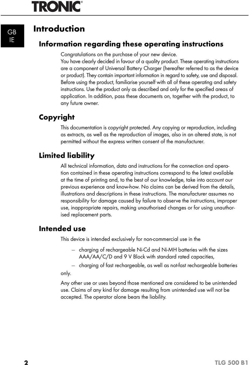 Before using the product, familiarise yourself with all of these operating and safety instructions. Use the product only as described and only for the specifi ed areas of application.