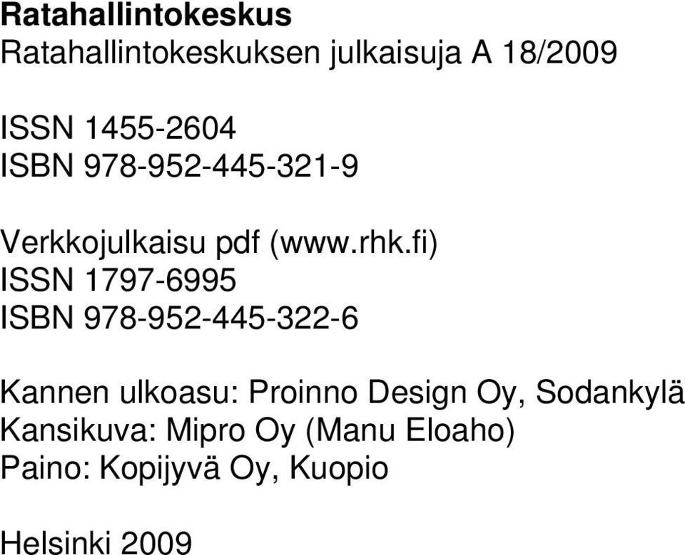 fi) ISSN 1797-6995 ISBN 978-952-445-322-6 Kannen ulkoasu: Proinno Design