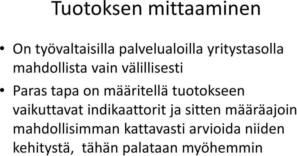 määritellä tuotokseen vaikuttavat indikaattorit ja sitten