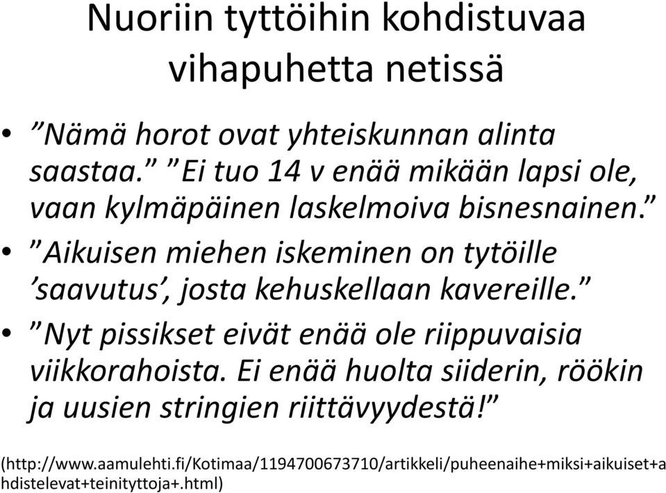 Aikuisen miehen iskeminen on tytöille saavutus, josta kehuskellaan kavereille.