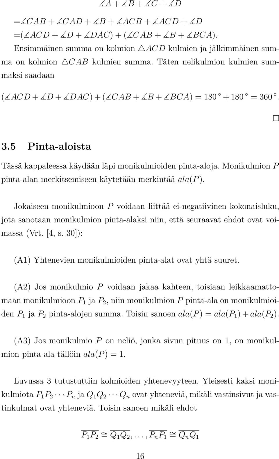 Monikulmion P pinta-alan merkitsemiseen käytetään merkintää ala(p ).