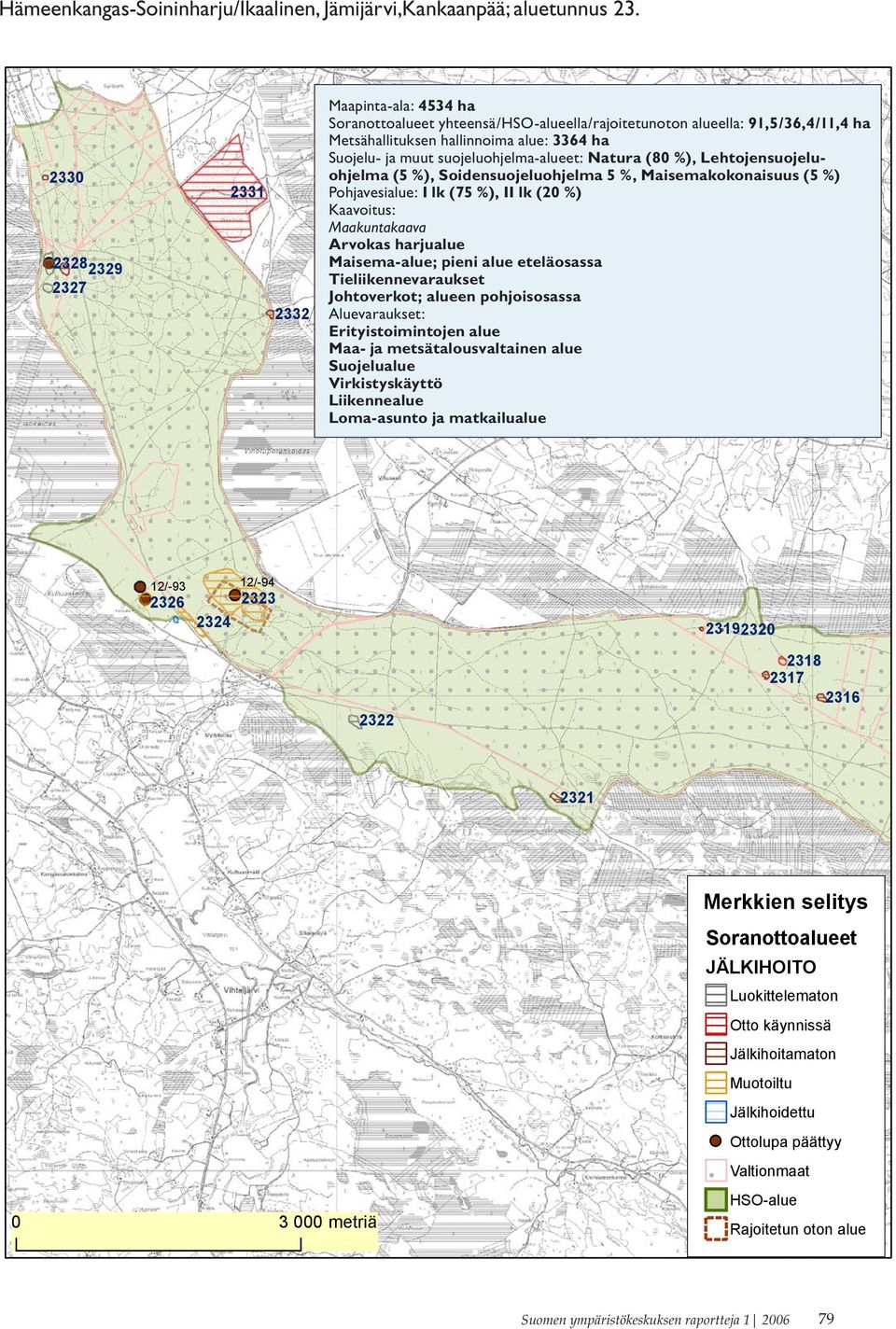 suojeluohjelma-alueet: Natura (80 %), Lehtojensuojeluohjelma (5 %), Soidensuojeluohjelma 5 %, Maisemakokonaisuus (5 %) Pohjavesialue: I lk (75 %), II lk (20 %) Kaavoitus: Maakuntakaava Arvokas