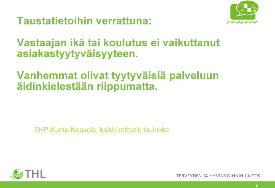 Vanhemmat olivat tyytyväisiä palveluun