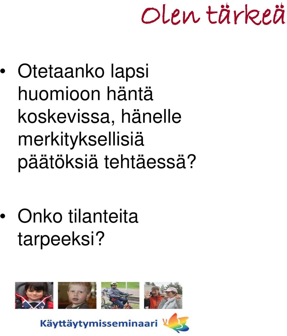 hänelle merkityksellisiä