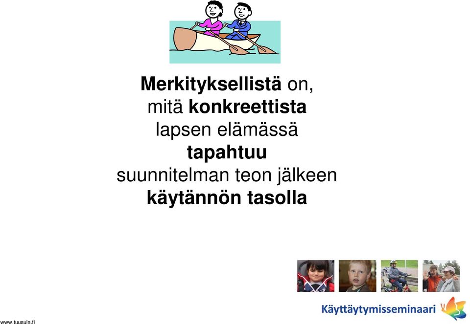 elämässä tapahtuu