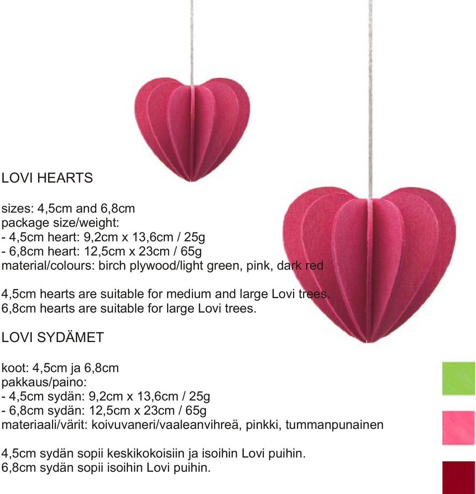 6,8cm hearts are suitable for large Lovi trees.