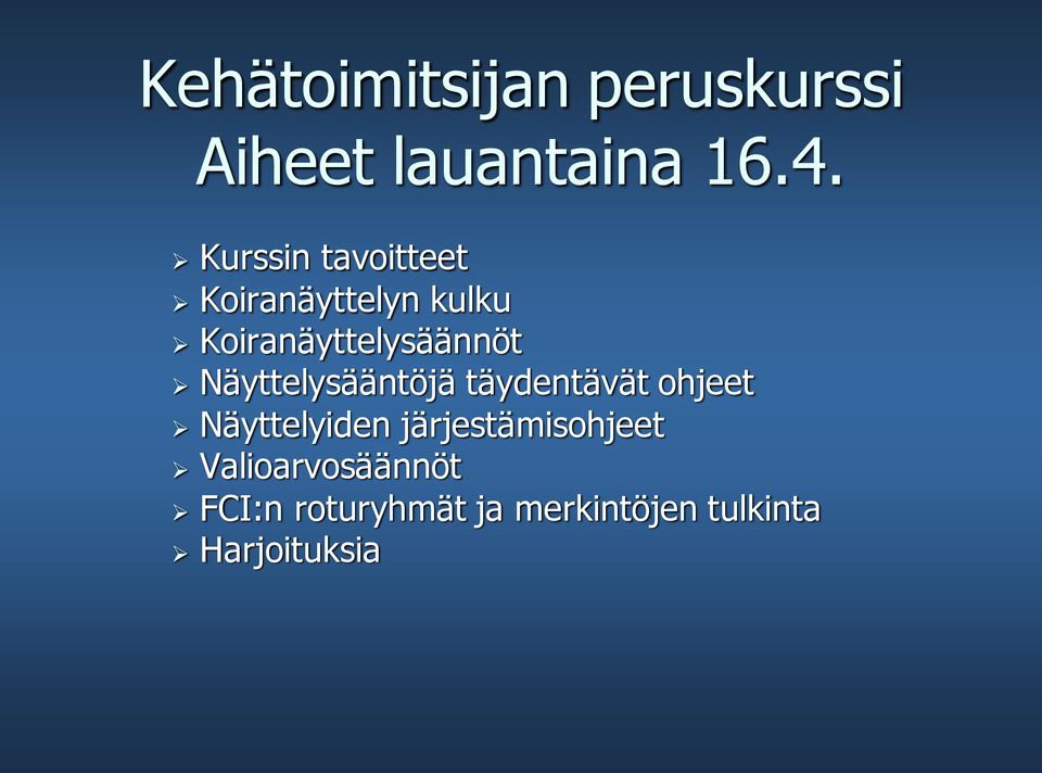 Näyttelysääntöjä täydentävät ohjeet Näyttelyiden