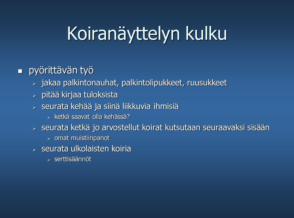 liikkuvia ihmisiä ketkä saavat olla kehässä?