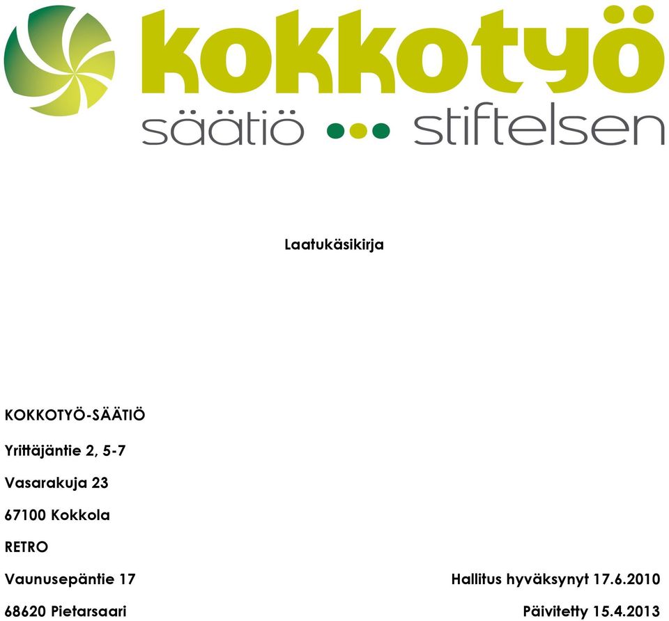 Kokkola RETRO Vaunusepäntie 17 Hallitus