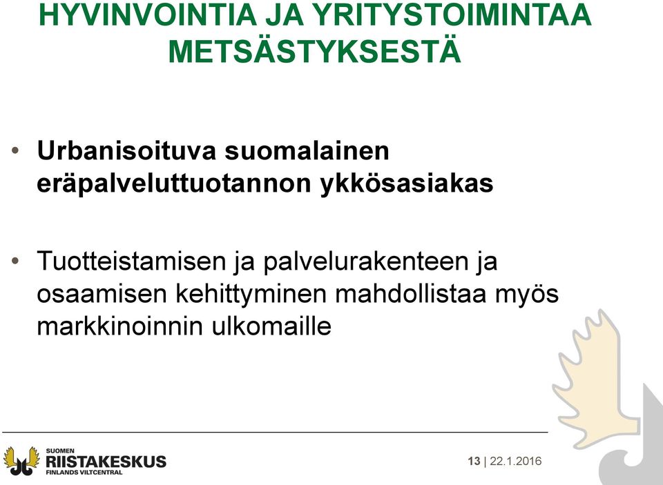 ykkösasiakas Tuotteistamisen ja palvelurakenteen ja