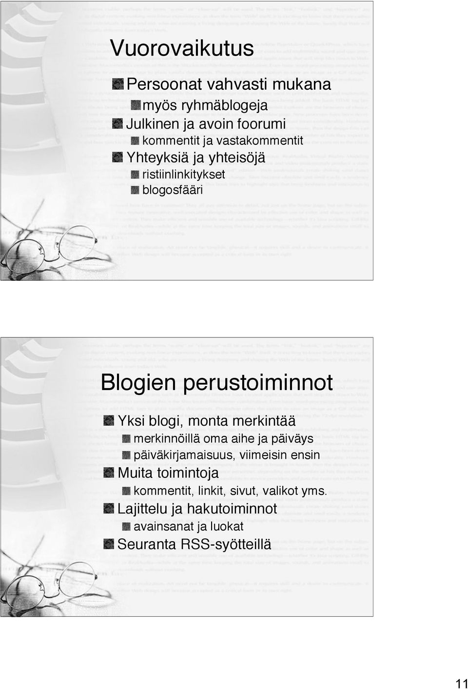 monta merkintää merkinnöillä oma aihe ja päiväys päiväkirjamaisuus, viimeisin ensin Muita toimintoja