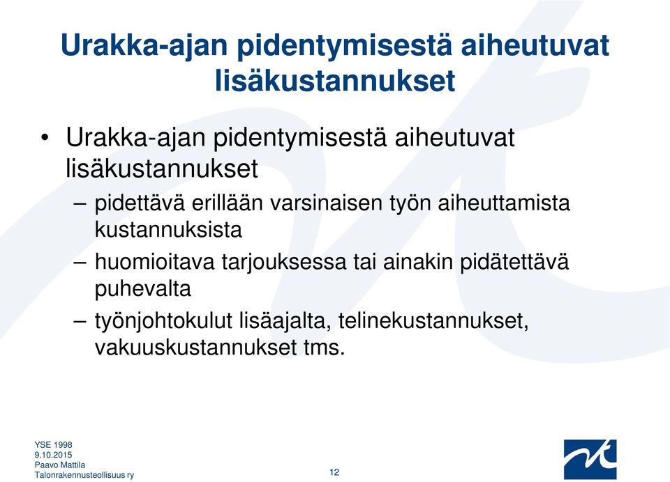 kustannuksista huomioitava tarjouksessa tai ainakin pidätettävä puhevalta