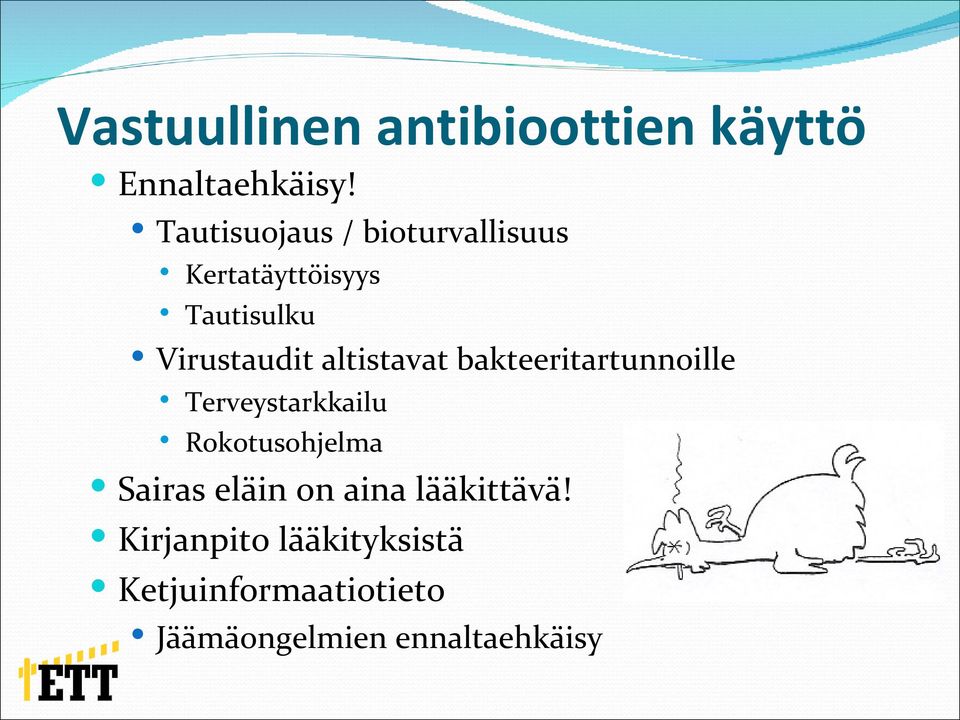 altistavat bakteeritartunnoille Terveystarkkailu Rokotusohjelma Sairas