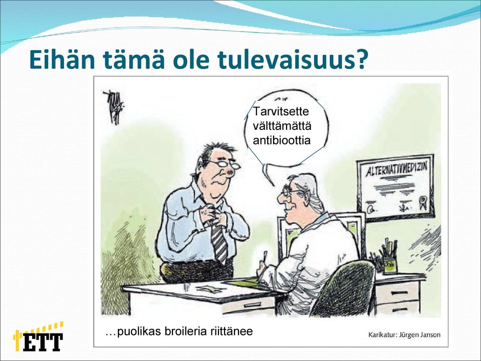 Tarvitsette välttämättä