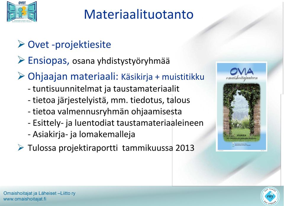 järjestelyistä, mm.