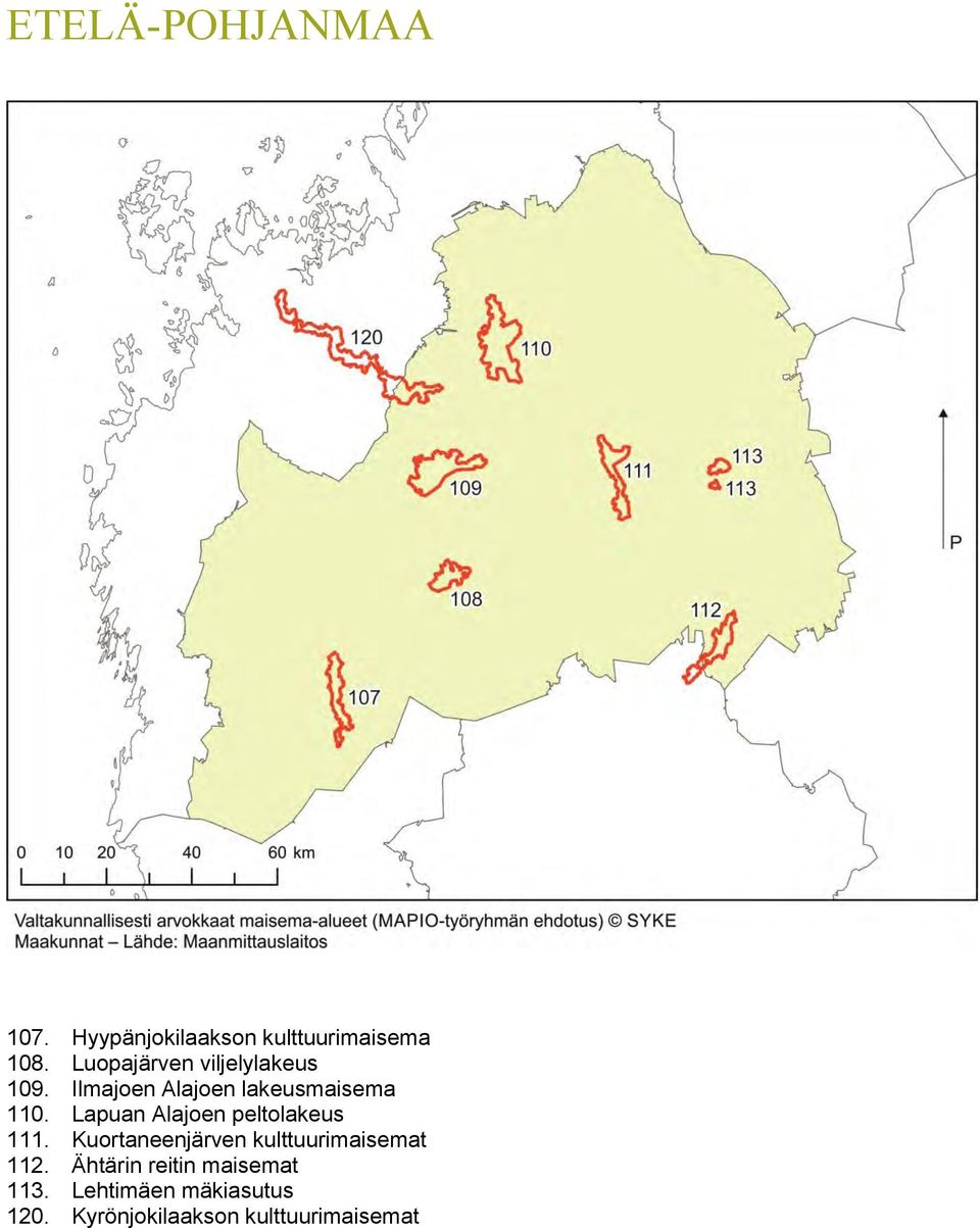 Lapuan Alajoen peltolakeus 111. Kuortaneenjärven kulttuurimaisemat 112.