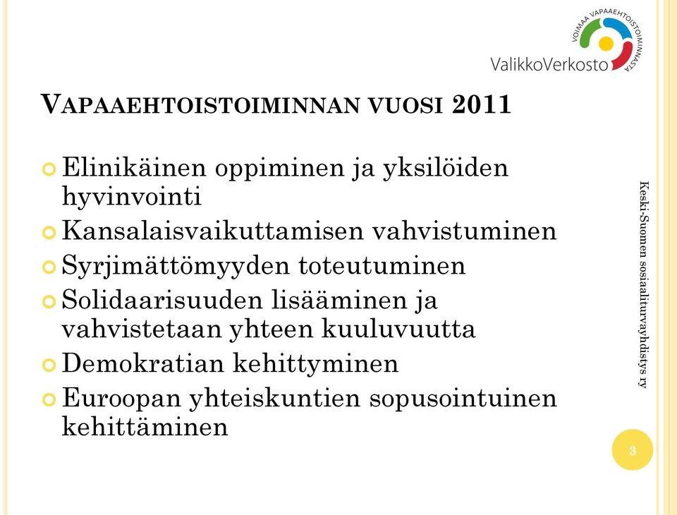 toteutuminen Solidaarisuuden lisääminen ja vahvistetaan yhteen