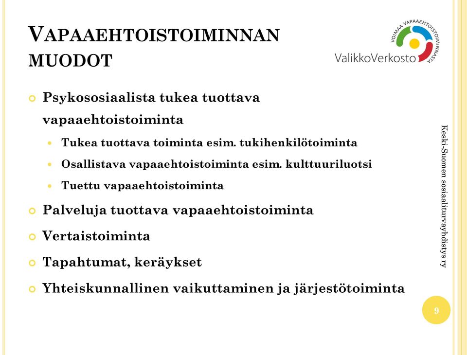 kulttuuriluotsi Tuettu vapaaehtoistoiminta Palveluja tuottava vapaaehtoistoiminta