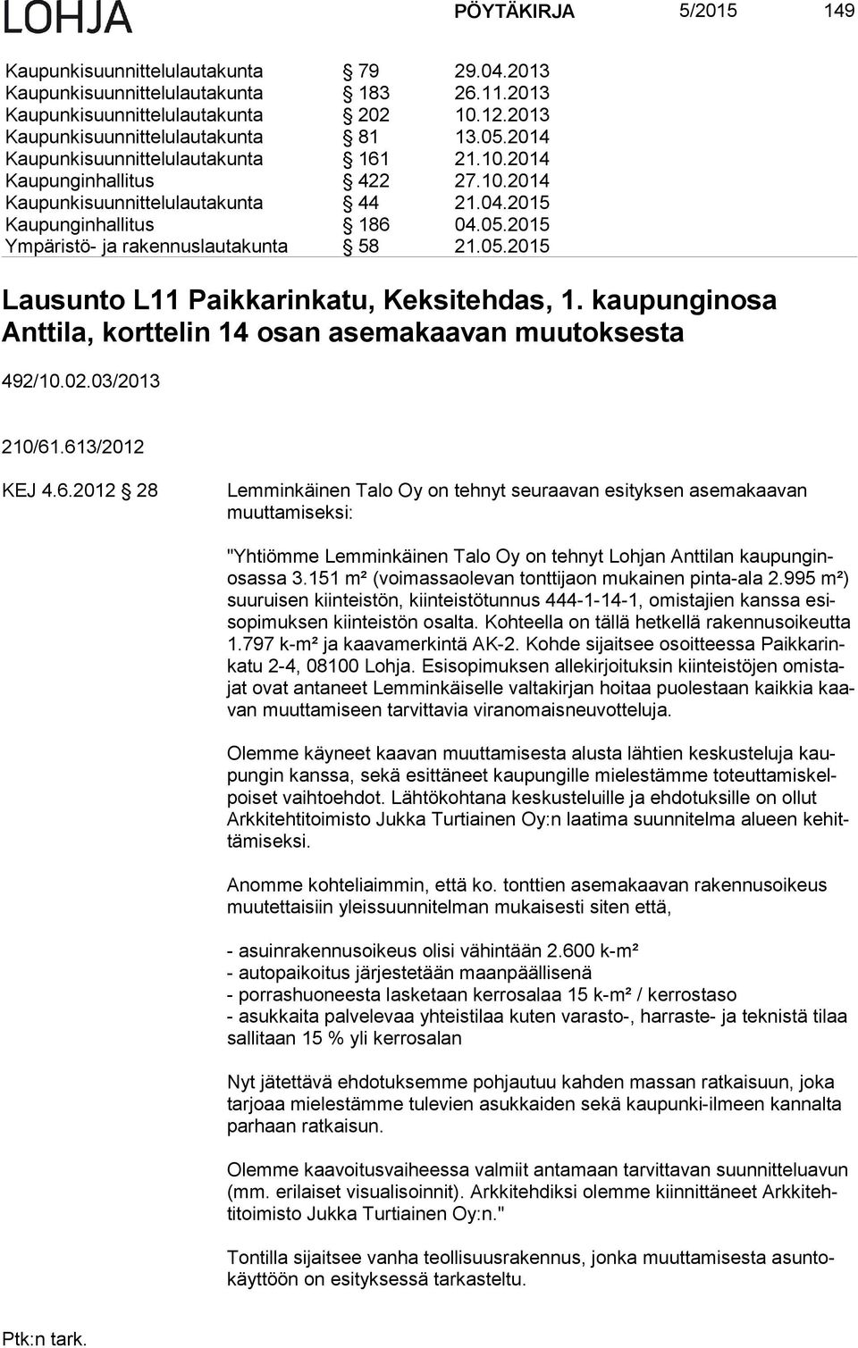 05.2015 Lausunto L11 Paikkarinkatu, Keksitehdas, 1. kaupunginosa Anttila, korttelin 14 osan asemakaavan muutoksesta 492/10.02.03/2013 210/61