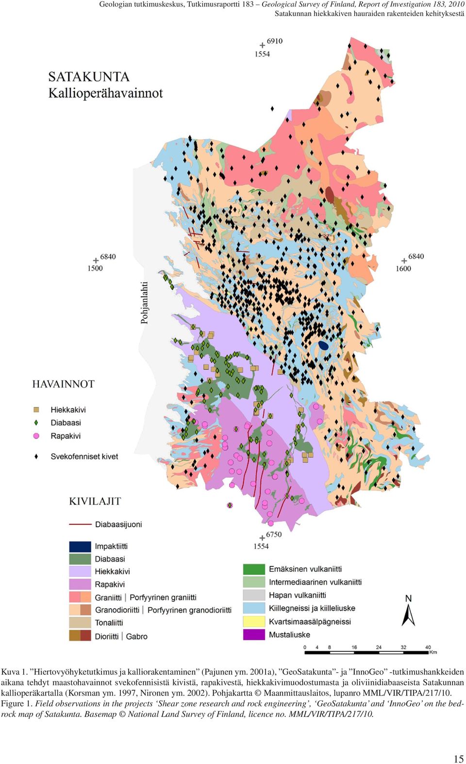 oliviinidiabaaseista Satakunnan kallioperäkartalla (Korsman ym. 1997, Nironen ym. 2002). Pohjakartta Maanmittauslaitos, lupanro MML/VIR/TIPA/217/10. Figure 1.