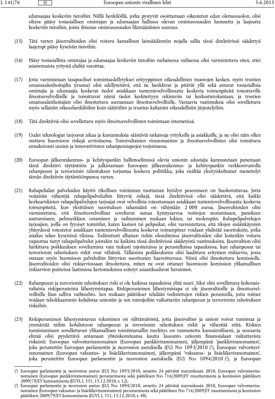 tietoihin, joista ilmenee omistusosuuden likimääräinen suuruus.