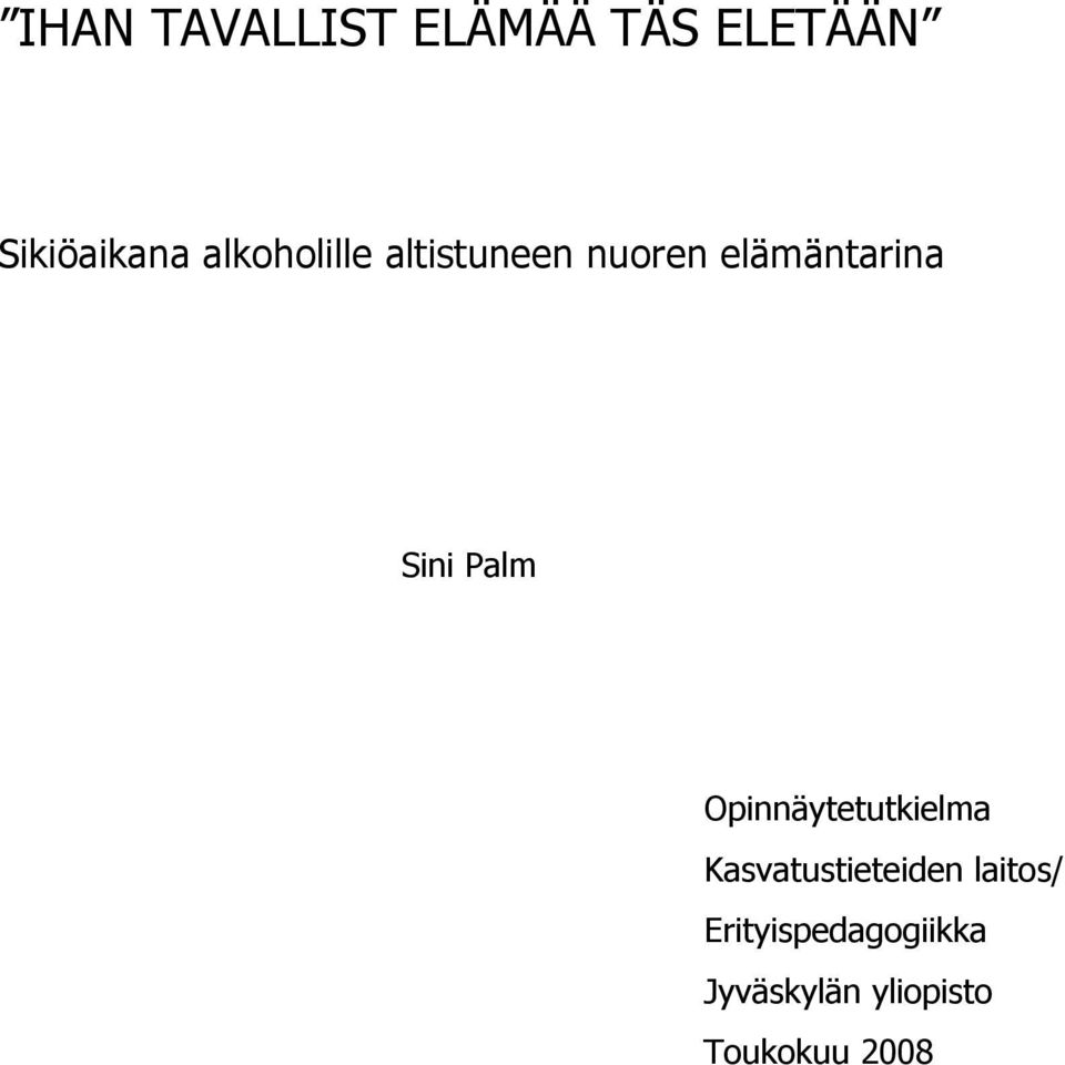 Palm Opinnäytetutkielma Kasvatustieteiden laitos/