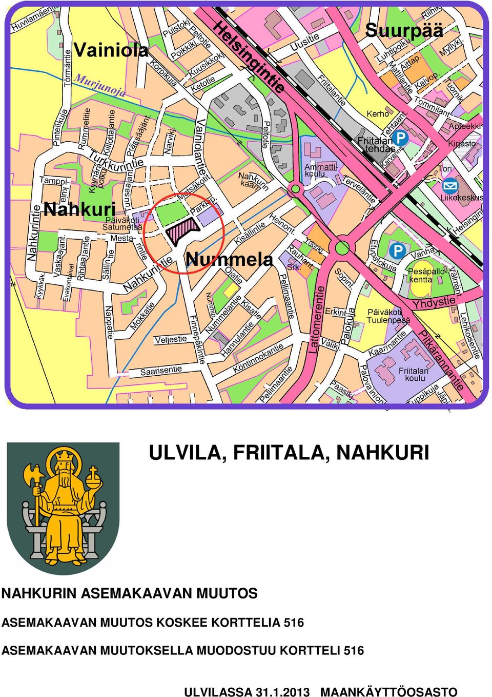 KORTTELIA 516 ASEMAKAAVAN MUUTOKSELLA