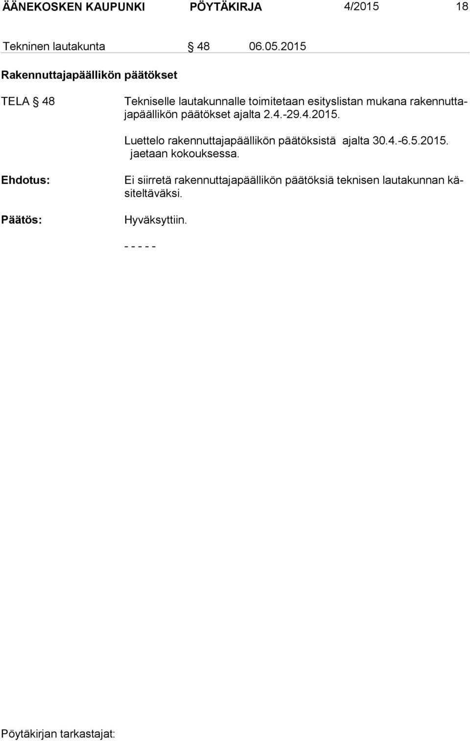rakennuttajapäällikön pää tök set ajal ta 2.4.-29.4.2015.