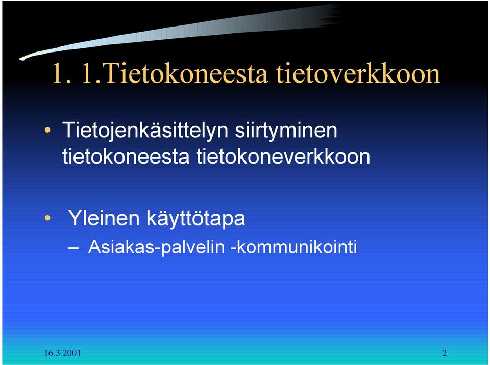 tietokoneesta tietokoneverkkoon Yleinen