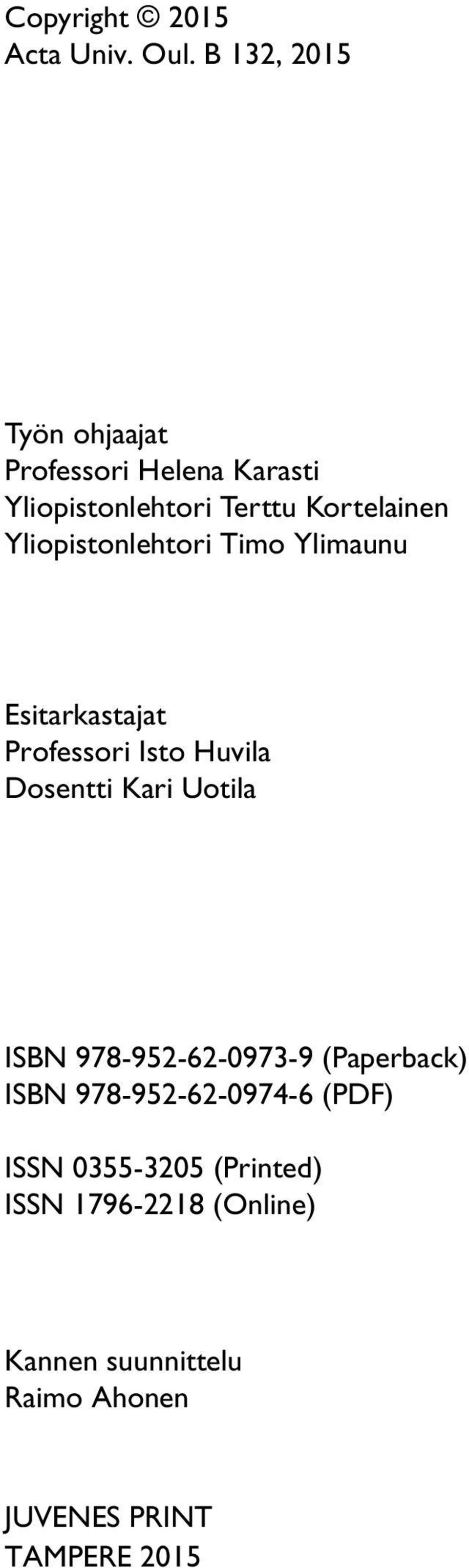 Yliopistonlehtori Timo Ylimaunu Esitarkastajat Professori Isto Huvila Dosentti Kari Uotila ISBN
