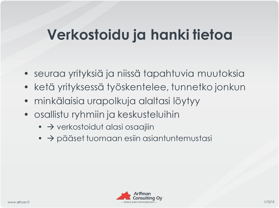 minkälaisia urapolkuja alaltasi löytyy osallistu ryhmiin ja