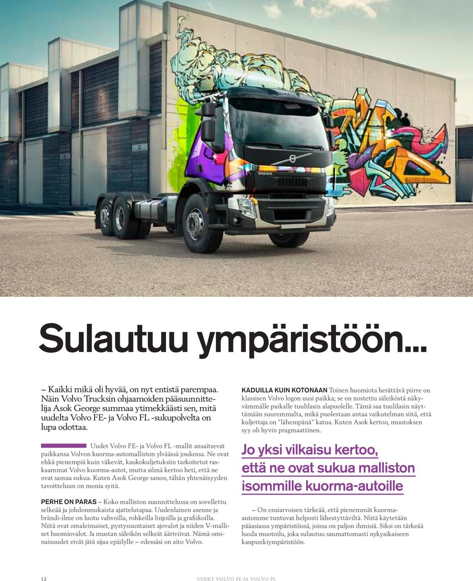 Uudet Volvo FE- ja Volvo FL -mallit ansaitsevat paikkansa Volvon kuorma-automalliston ylväässä joukossa.