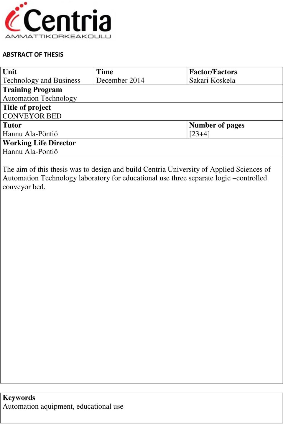 pages [23+4] The aim of this thesis was to design and build Centria University of Applied Sciences of Automation