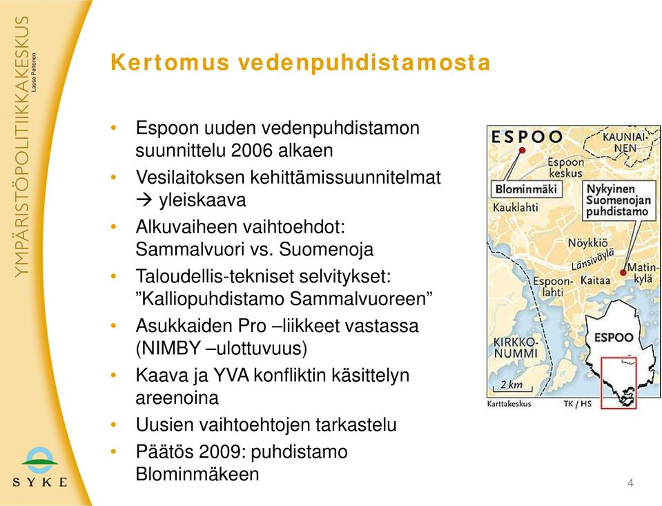 Suomenoja Taloudellis-tekniset selvitykset: Kalliopuhdistamo Sammalvuoreen Asukkaiden Pro liikkeet