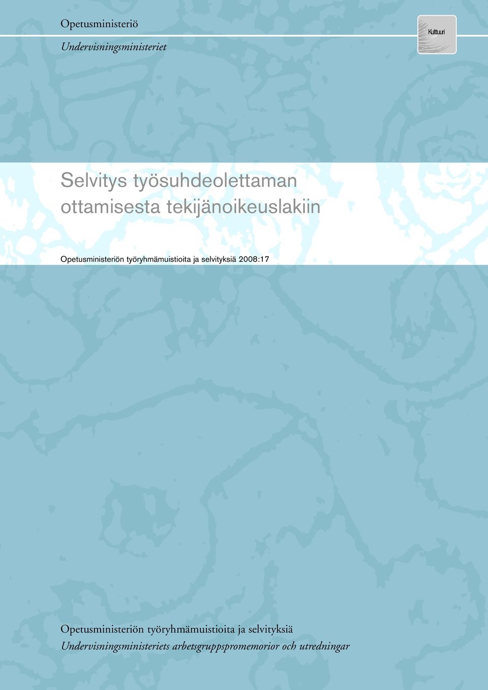 työryhmämuistioita ja selvityksiä 2008:17 Opetusministeriön