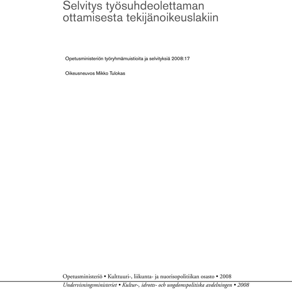 Mikko Tulokas Opetusministeriö Kulttuuri-, liikunta- ja nuorisopolitiikan