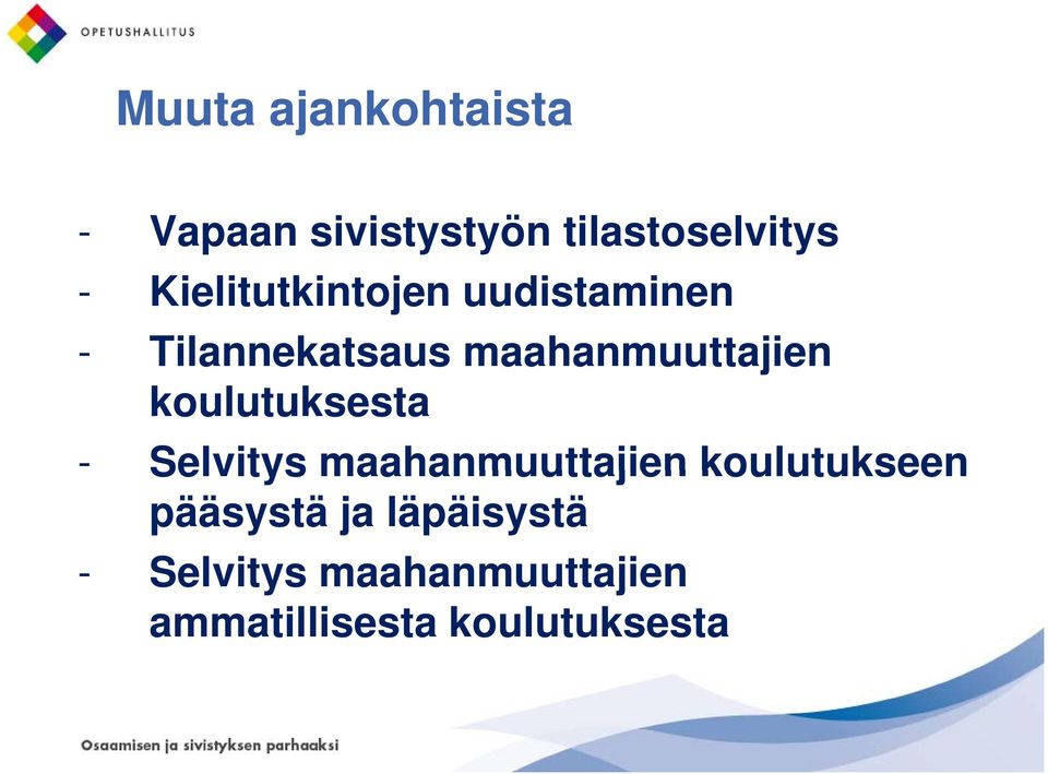 koulutuksesta - Selvitys maahanmuuttajien koulutukseen pääsystä