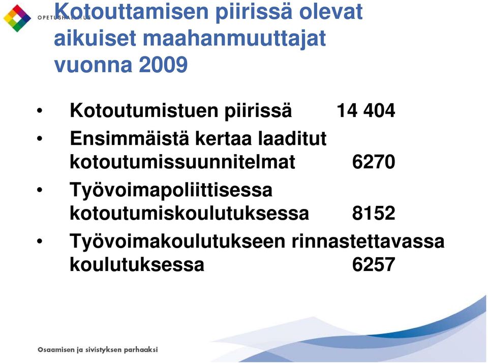 kotoutumissuunnitelmat 6270 Työvoimapoliittisessa