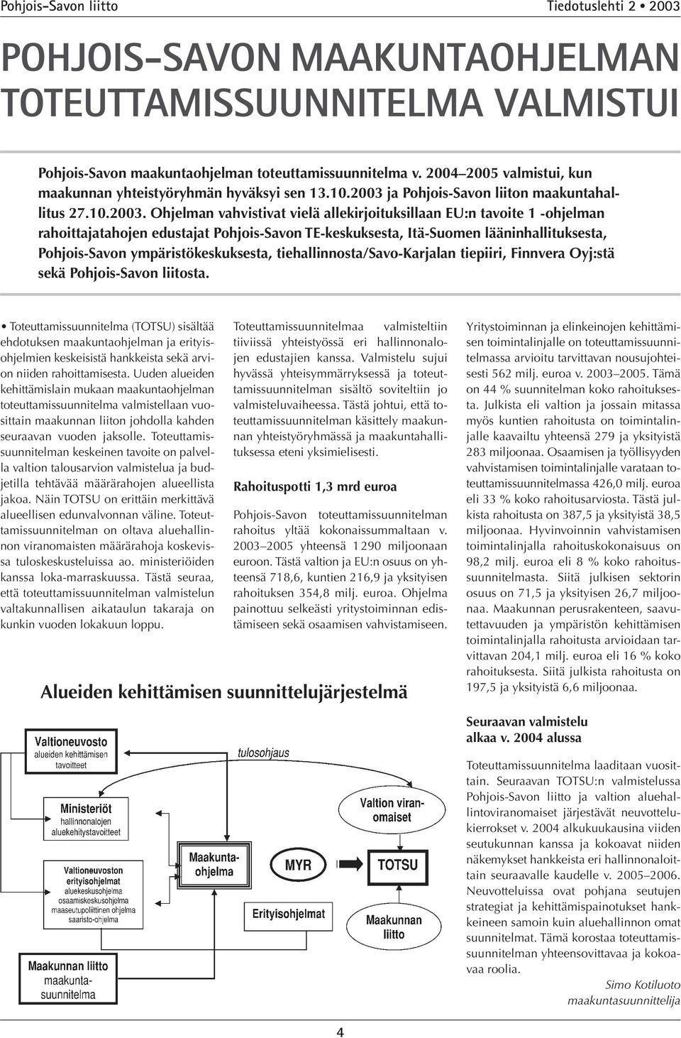 ja Pohjois-Savon liiton maakuntahallitus 27.10.2003.