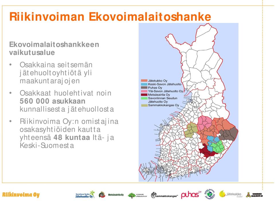 huolehtivat noin 560 000 asukkaan kunnallisesta jätehuollosta