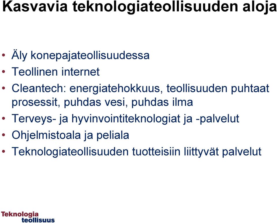 prosessit, puhdas vesi, puhdas ilma Terveys- ja hyvinvointiteknologiat ja