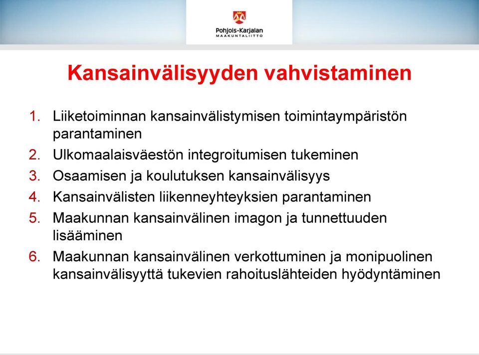 Kansainvälisten liikenneyhteyksien parantaminen 5.