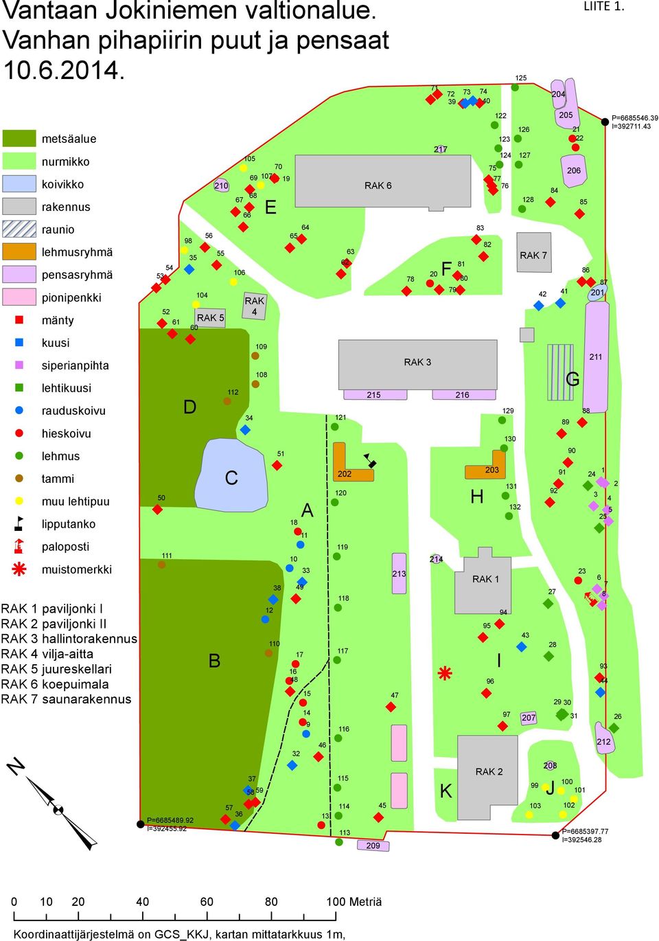 muistomerkki RAK 1 paviljonki I RAK 2 paviljonki II RAK 3 hallintorakennus RAK 4 vilja-aitta RAK 5 juureskellari RAK 6 koepuimala RAK 7 saunarakennus ³ 54 53 52 61 50 111 98 35 56 55 RAK 5 60 D