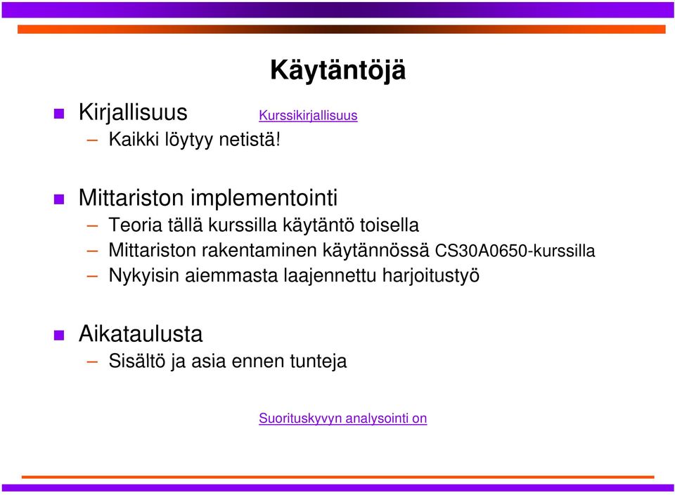 Mittariston rakentaminen käytännössä CS30A0650-kurssilla Nykyisin y aiemmasta