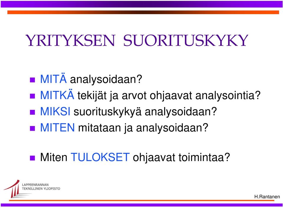 MIKSI suorituskykyä analysoidaan?