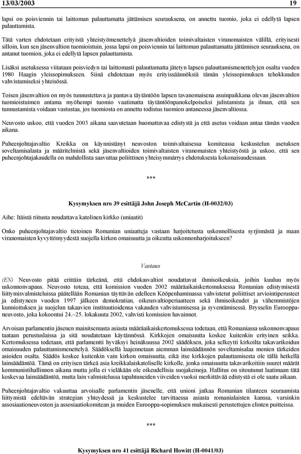 laittoman palauttamatta jättämisen seurauksena, on antanut tuomion, joka ei edellytä lapsen palauttamista.