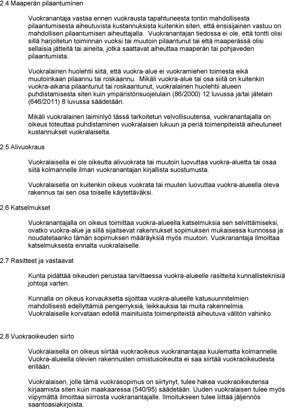pilaantumisen aiheuttajalla.